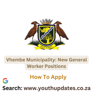 Vhembe Municipality: New General Worker Positions