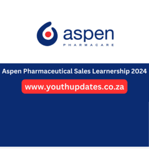 Aspen Pharmaceutical Sales Learnership 2024: Apply Today