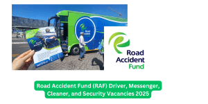 Road Accident Fund (RAF) Driver, Messenger, Cleaner, and Security Vacancies 2025